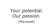 Your potential. Our passion. (Microsoft)